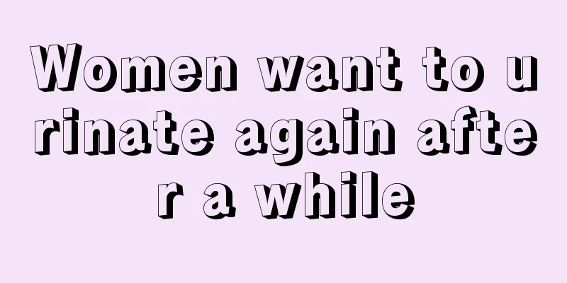 Women want to urinate again after a while