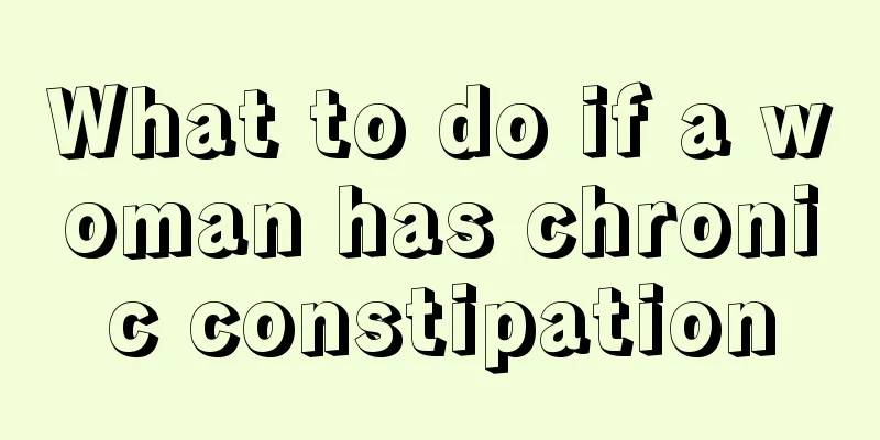 What to do if a woman has chronic constipation