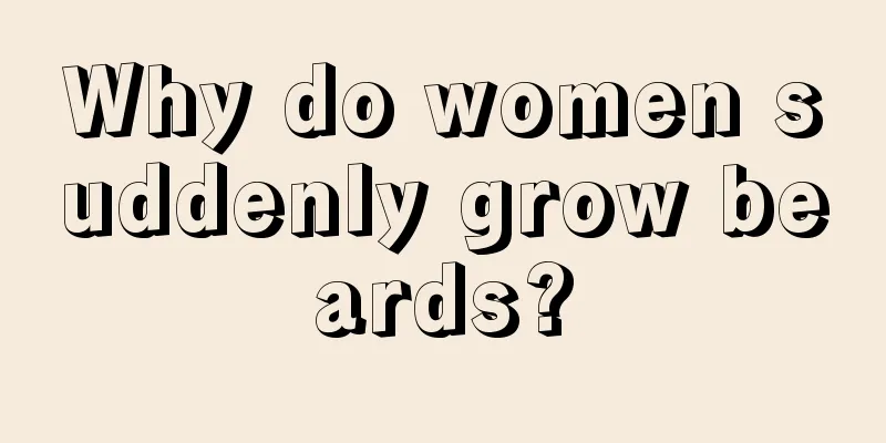 Why do women suddenly grow beards?