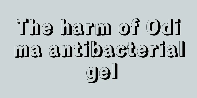 The harm of Odima antibacterial gel