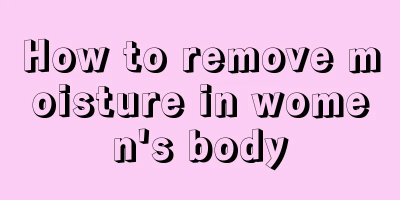 How to remove moisture in women's body