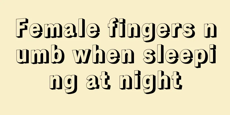 Female fingers numb when sleeping at night