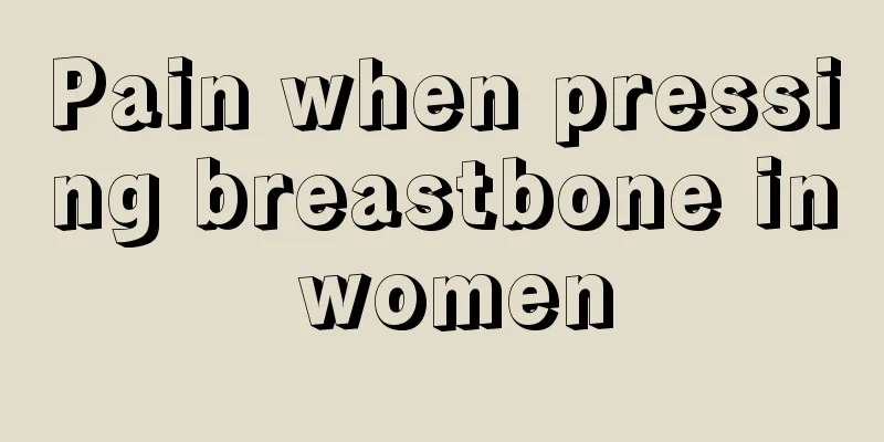 Pain when pressing breastbone in women