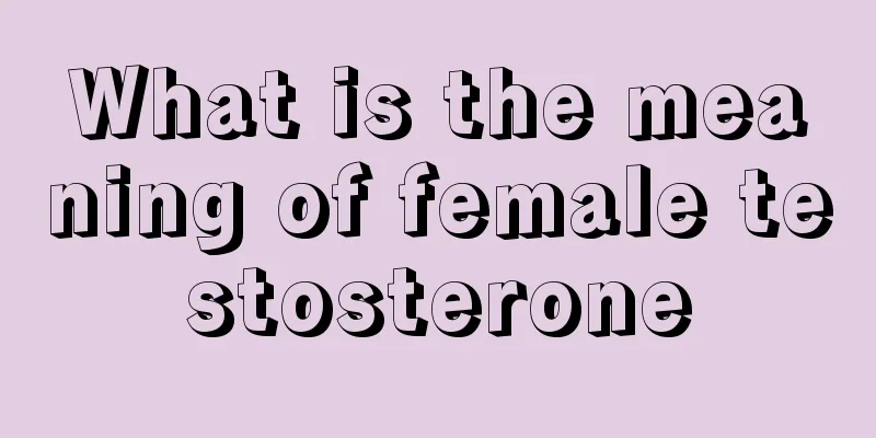 What is the meaning of female testosterone