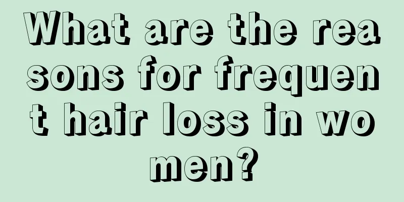 What are the reasons for frequent hair loss in women?