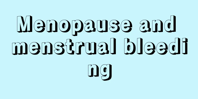 Menopause and menstrual bleeding