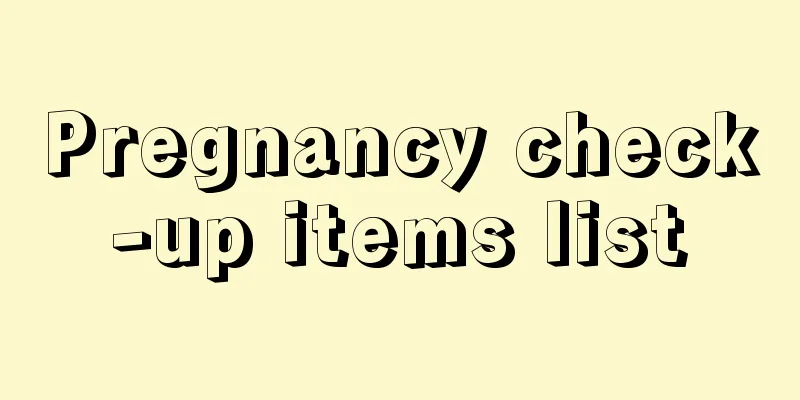 Pregnancy check-up items list