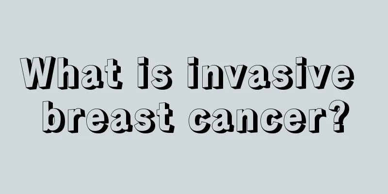 What is invasive breast cancer?