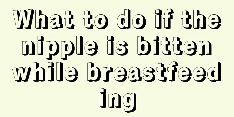 What to do if the nipple is bitten while breastfeeding