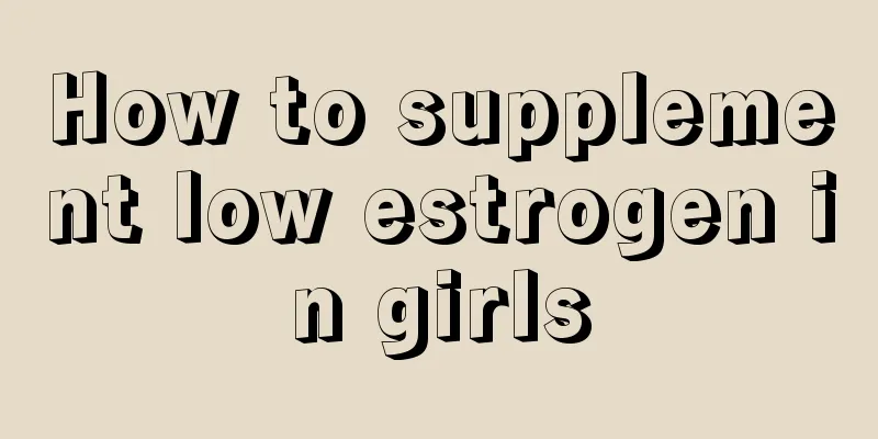 How to supplement low estrogen in girls