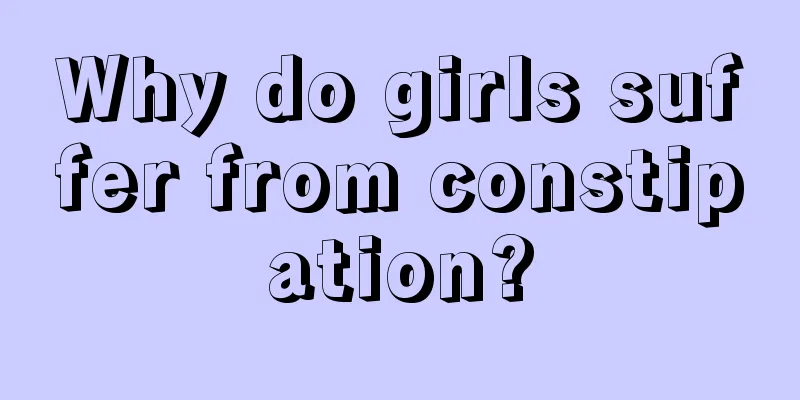 Why do girls suffer from constipation?