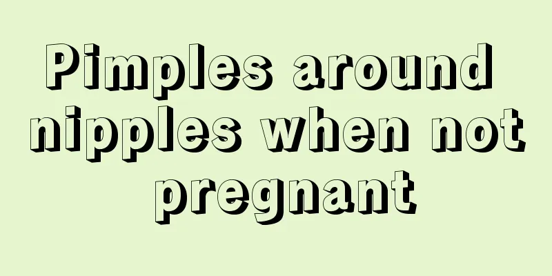 Pimples around nipples when not pregnant