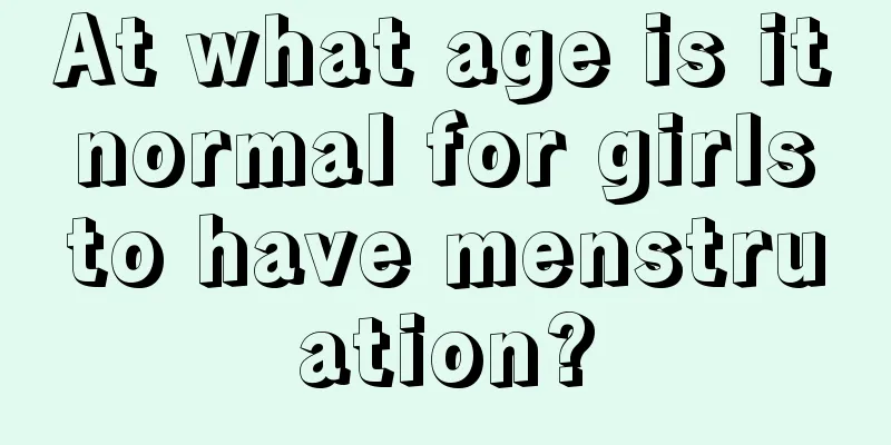 At what age is it normal for girls to have menstruation?