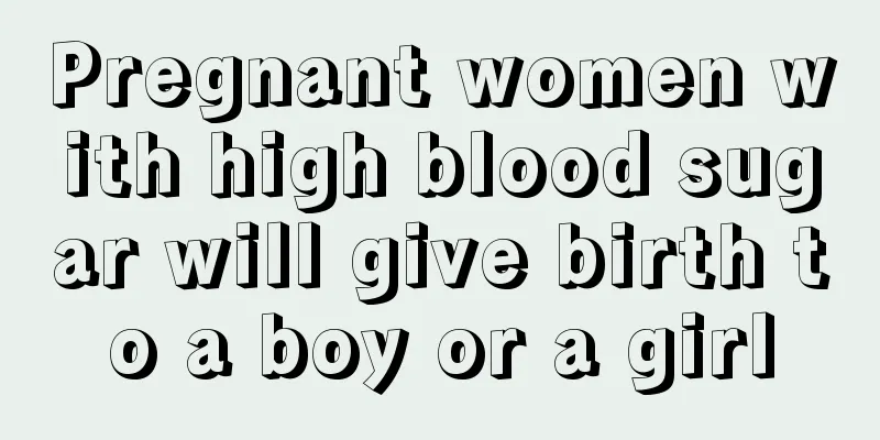 Pregnant women with high blood sugar will give birth to a boy or a girl