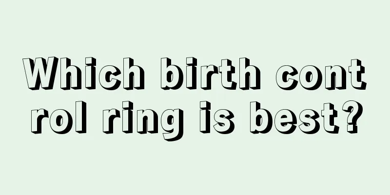 Which birth control ring is best?