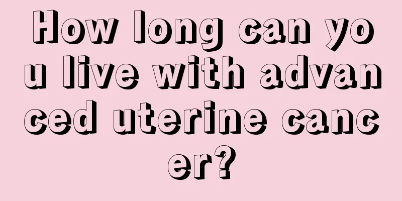 How long can you live with advanced uterine cancer?