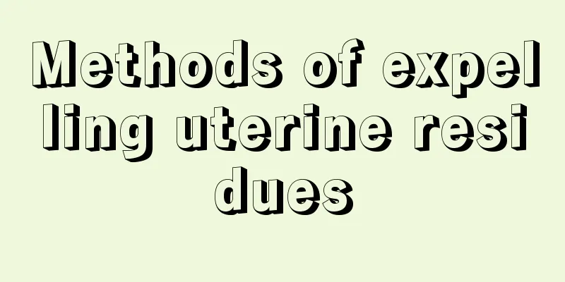 Methods of expelling uterine residues