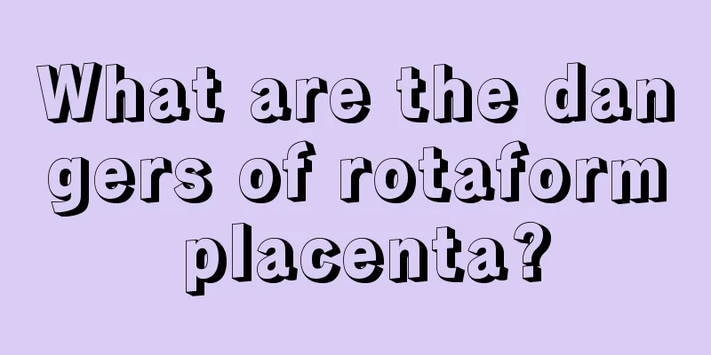 What are the dangers of rotaform placenta?