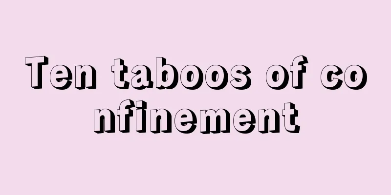 Ten taboos of confinement