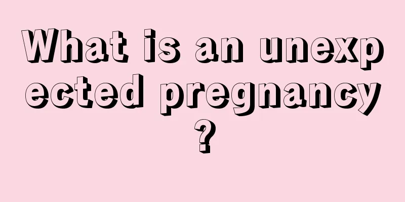 What is an unexpected pregnancy?