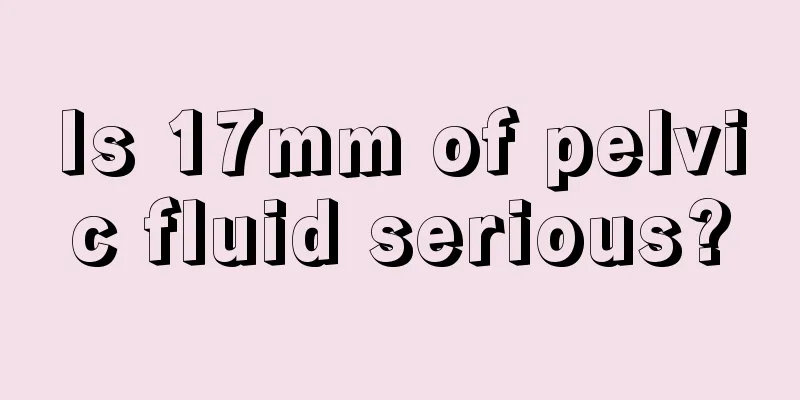 Is 17mm of pelvic fluid serious?