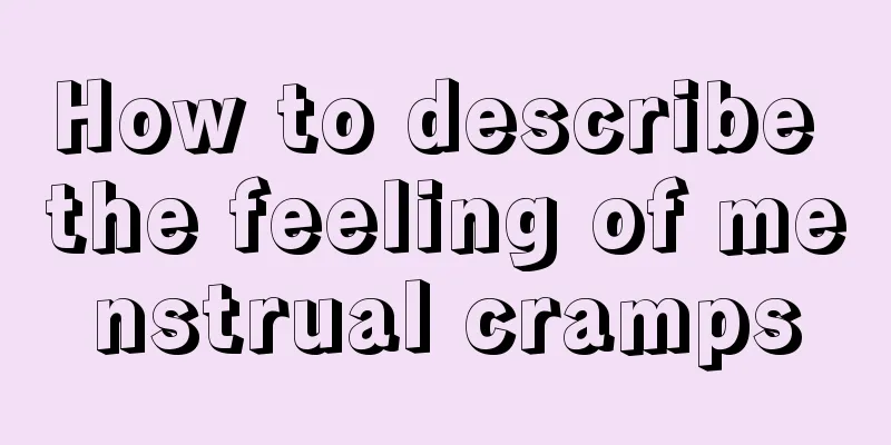 How to describe the feeling of menstrual cramps