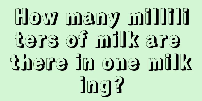 How many milliliters of milk are there in one milking?