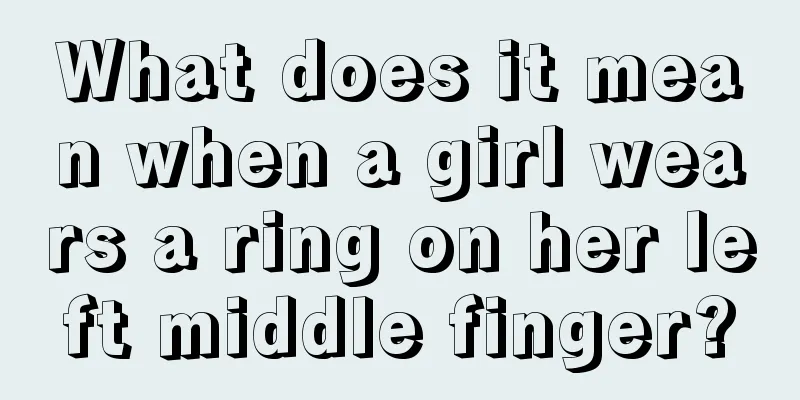 What does it mean when a girl wears a ring on her left middle finger?