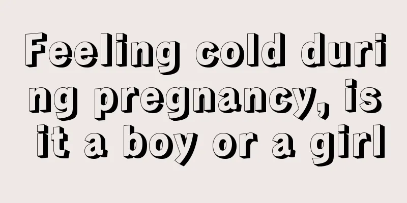 Feeling cold during pregnancy, is it a boy or a girl