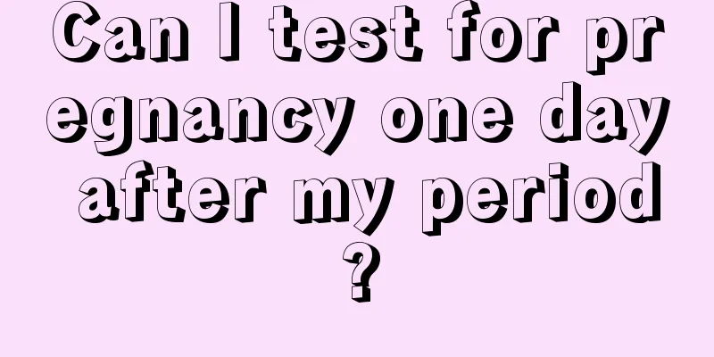 Can I test for pregnancy one day after my period?