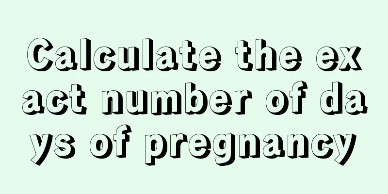 Calculate the exact number of days of pregnancy