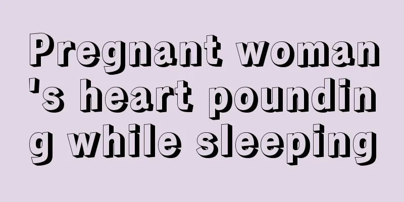 Pregnant woman's heart pounding while sleeping