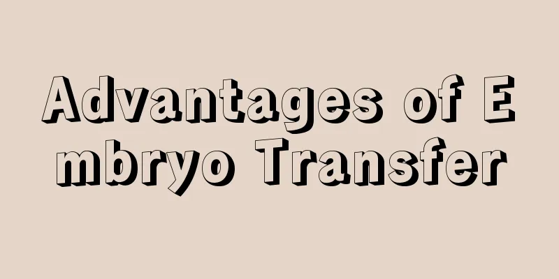 Advantages of Embryo Transfer