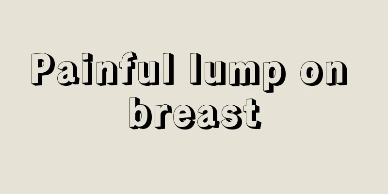 Painful lump on breast