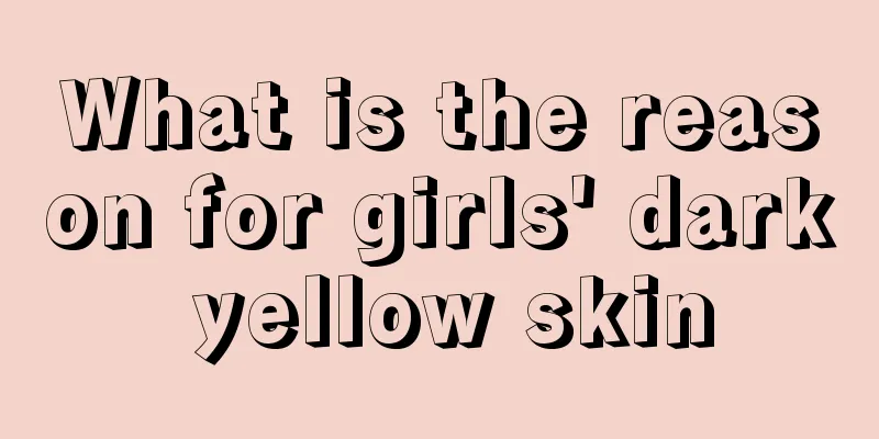 What is the reason for girls' dark yellow skin