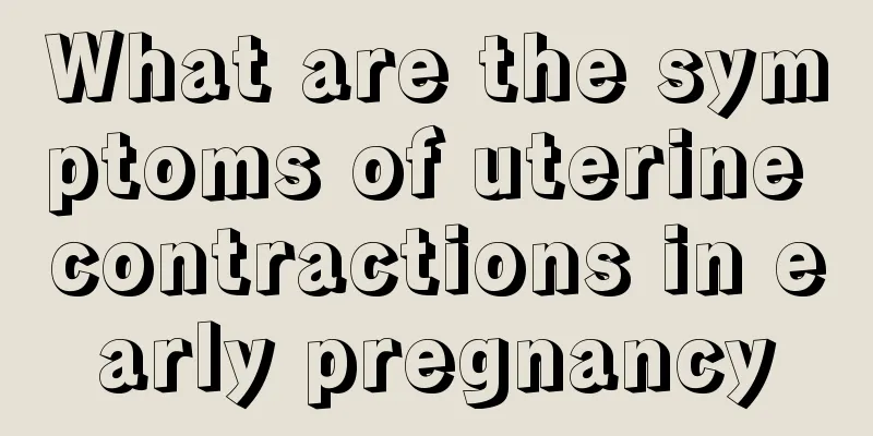 What are the symptoms of uterine contractions in early pregnancy