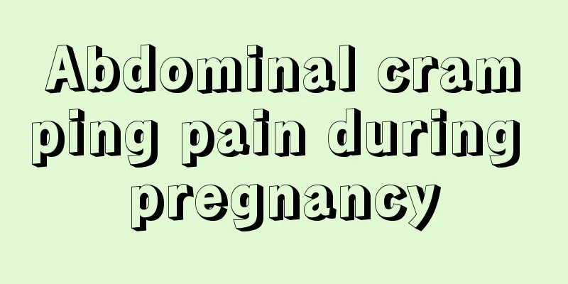 Abdominal cramping pain during pregnancy