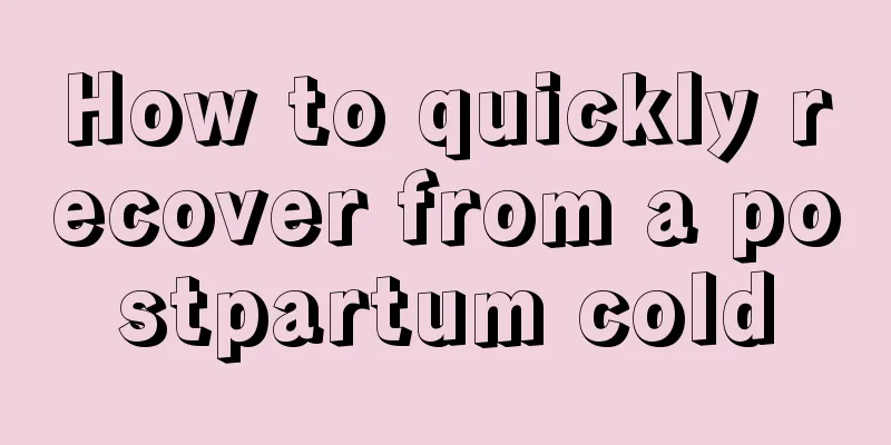 How to quickly recover from a postpartum cold