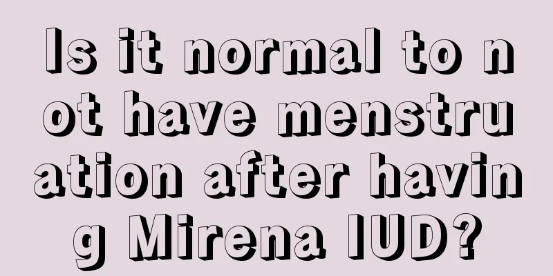 Is it normal to not have menstruation after having Mirena IUD?