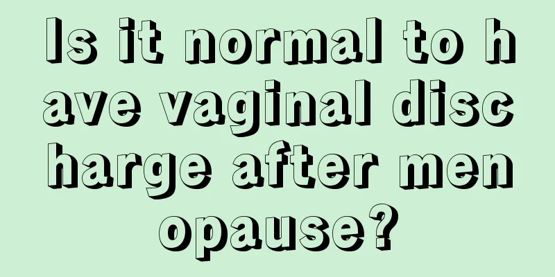 Is it normal to have vaginal discharge after menopause?