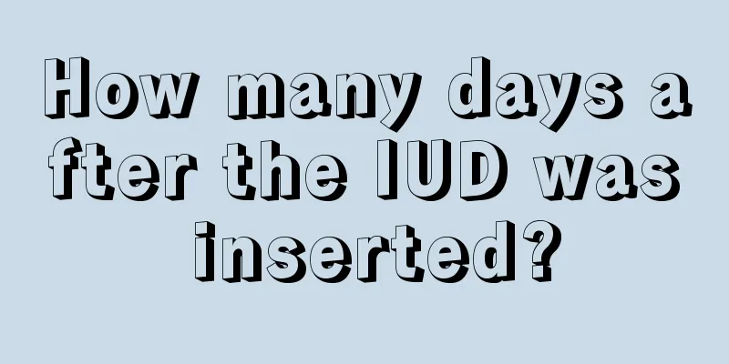 How many days after the IUD was inserted?