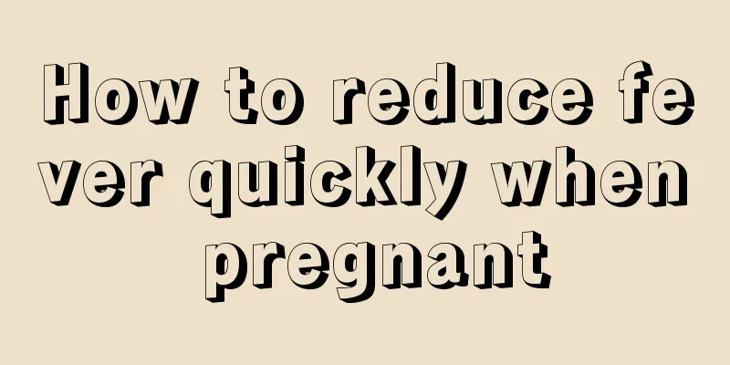 How to reduce fever quickly when pregnant