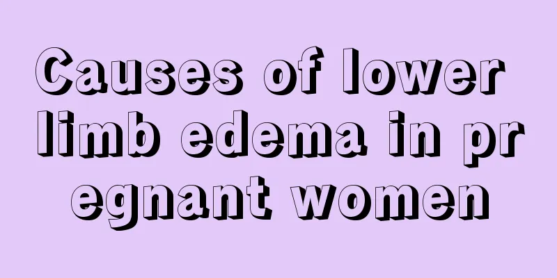 Causes of lower limb edema in pregnant women