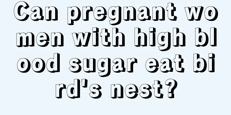 Can pregnant women with high blood sugar eat bird's nest?