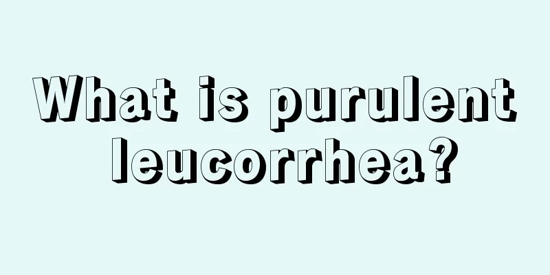 What is purulent leucorrhea?