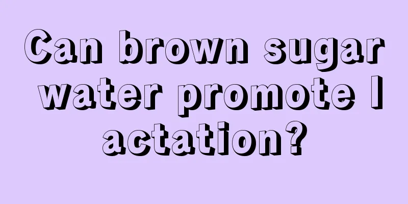 Can brown sugar water promote lactation?