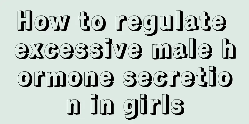 How to regulate excessive male hormone secretion in girls