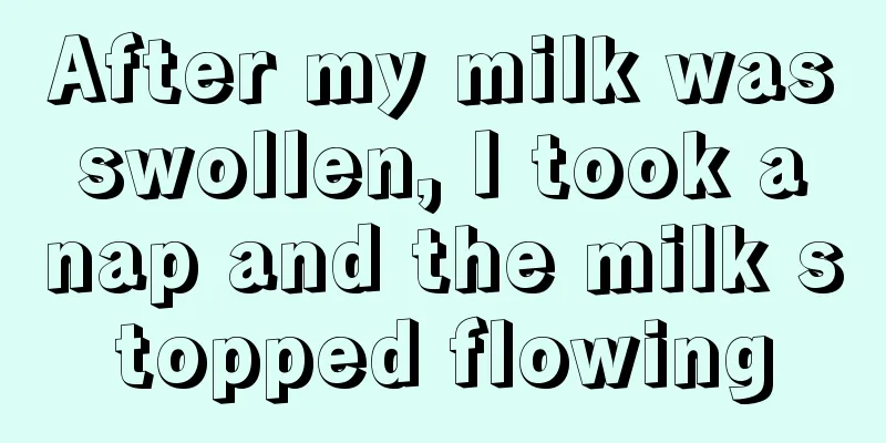 After my milk was swollen, I took a nap and the milk stopped flowing