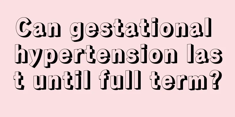 Can gestational hypertension last until full term?