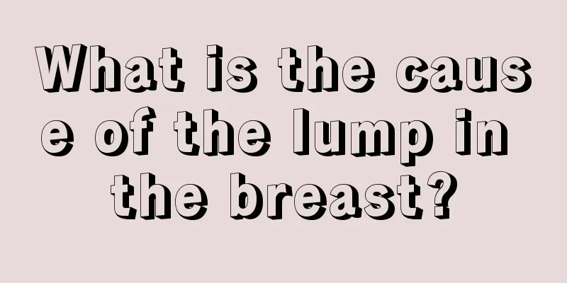 What is the cause of the lump in the breast?